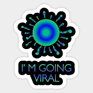 I'm going Viral Sticker